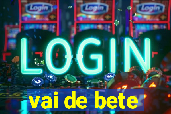 vai de bete