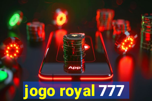 jogo royal 777