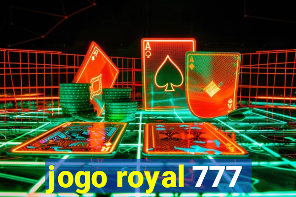 jogo royal 777