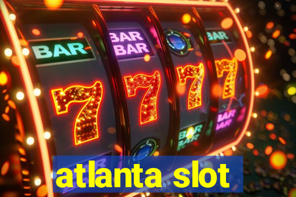 atlanta slot