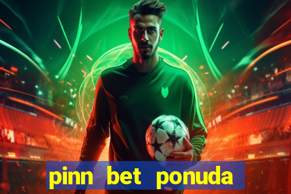 pinn bet ponuda dana fudbal