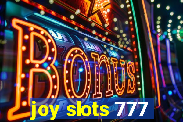 joy slots 777