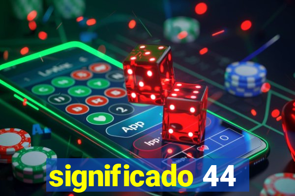 significado 44