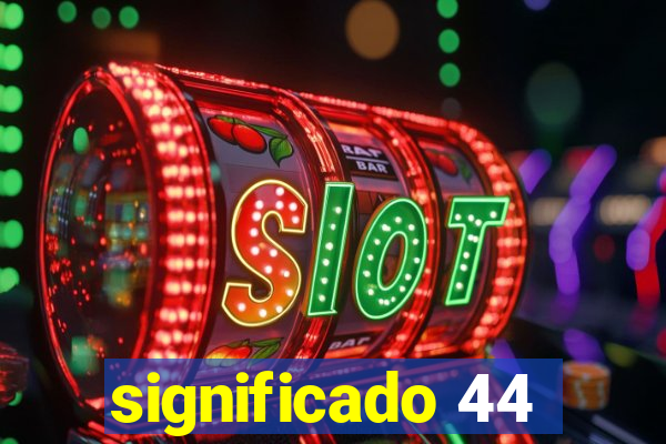 significado 44