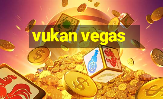 vukan vegas