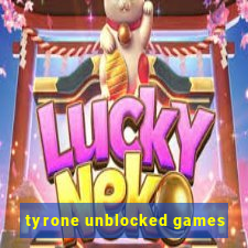 tyrone unblocked games