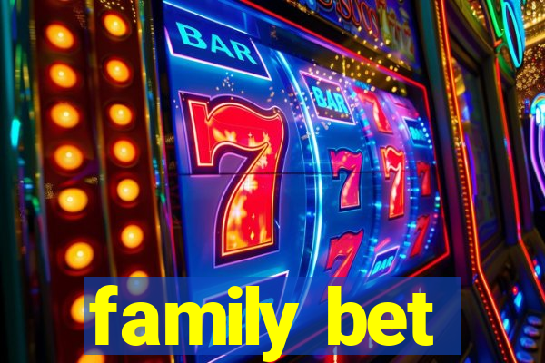 family bet