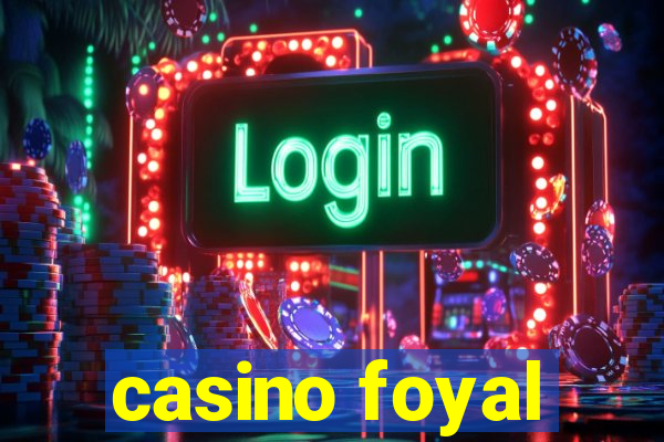 casino foyal