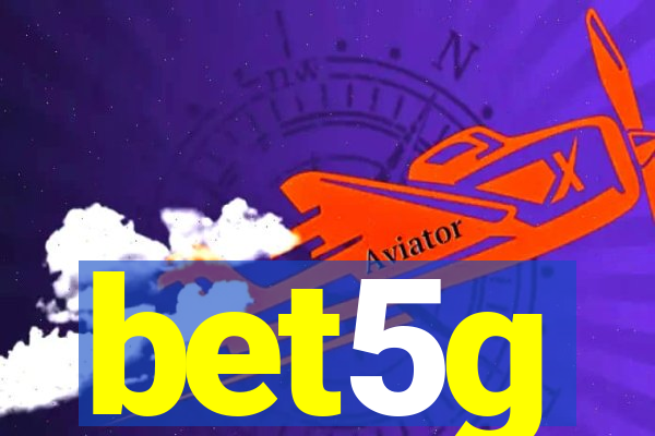 bet5g