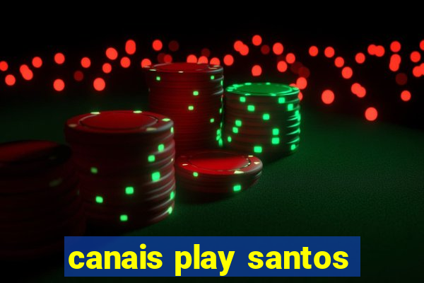 canais play santos