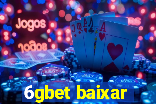 6gbet baixar