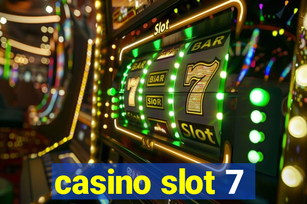 casino slot 7