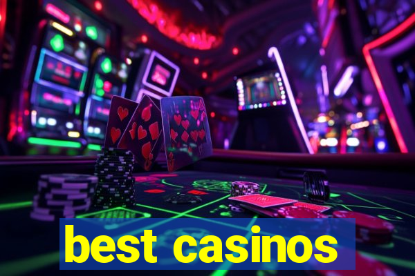 best casinos