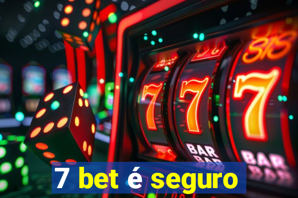 7 bet é seguro