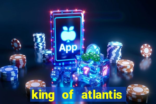 king of atlantis slots free