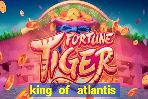 king of atlantis slots free