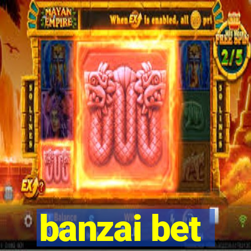 banzai bet