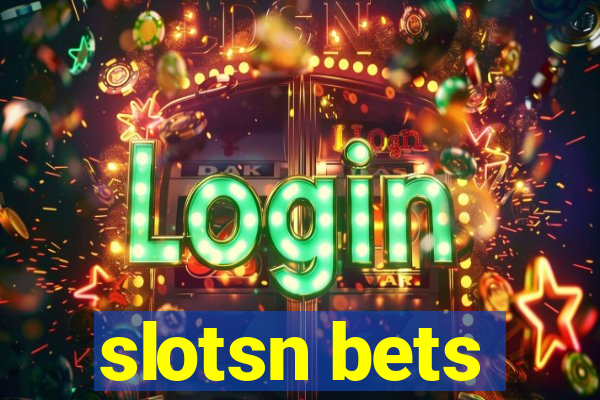 slotsn bets