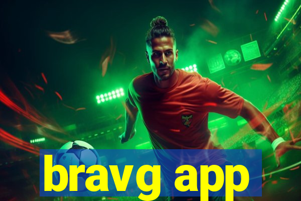 bravg app