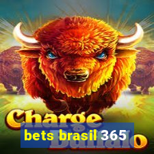 bets brasil 365