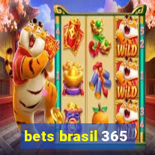 bets brasil 365