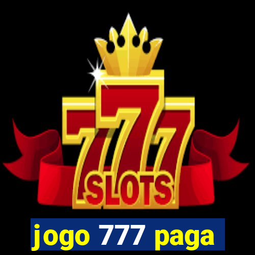 jogo 777 paga