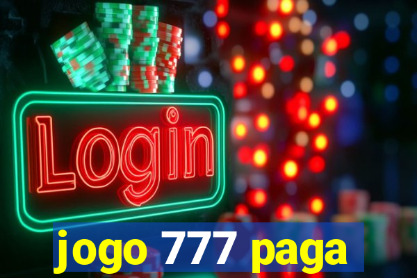 jogo 777 paga