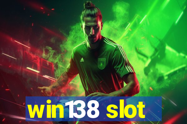 win138 slot