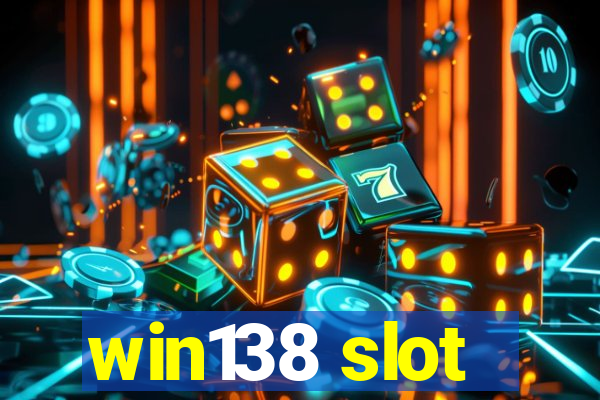 win138 slot