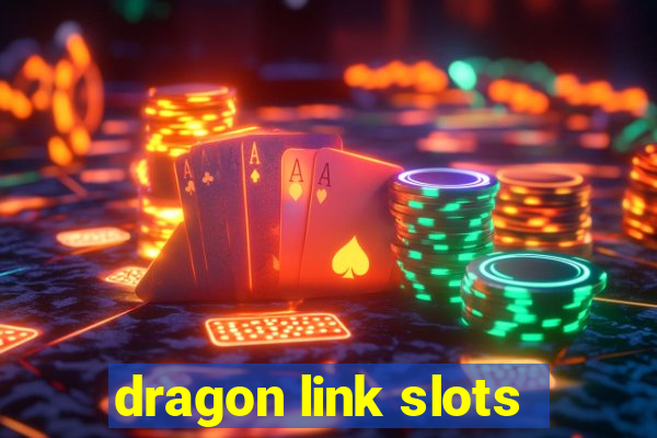 dragon link slots