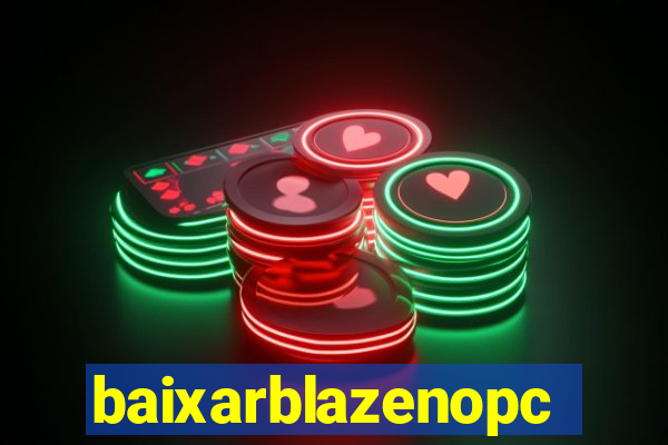 baixarblazenopc