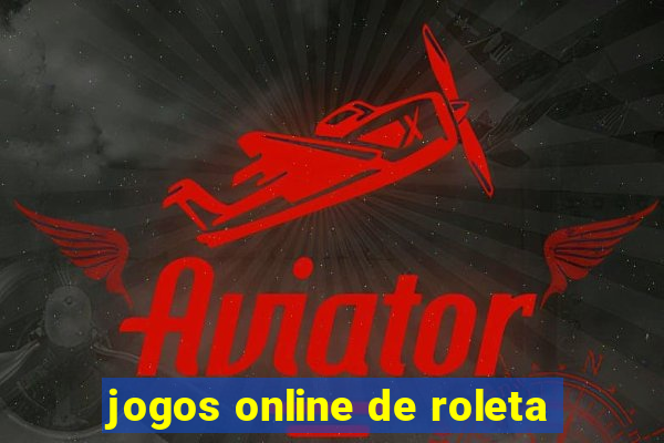 jogos online de roleta