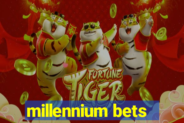 millennium bets