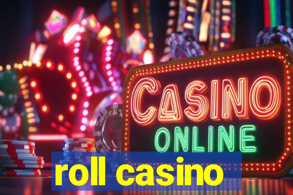 roll casino