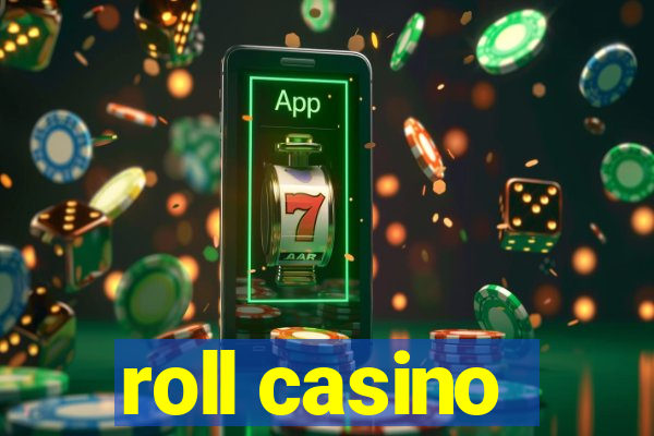 roll casino