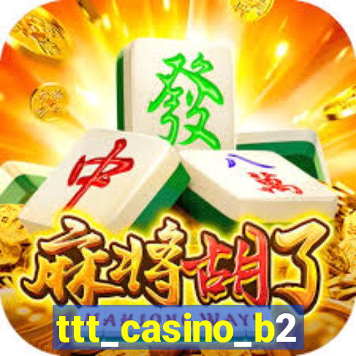 ttt_casino_b2