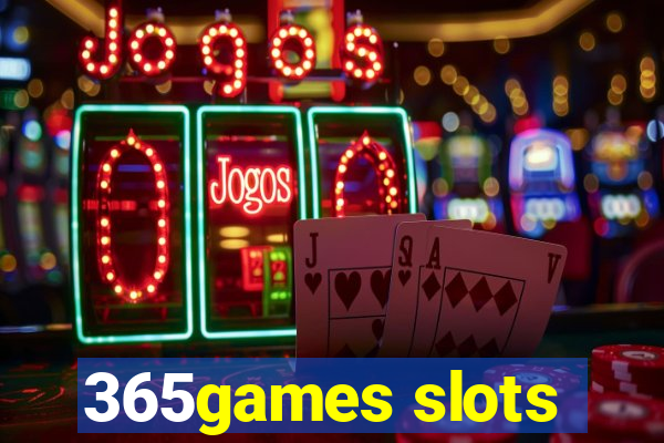 365games slots