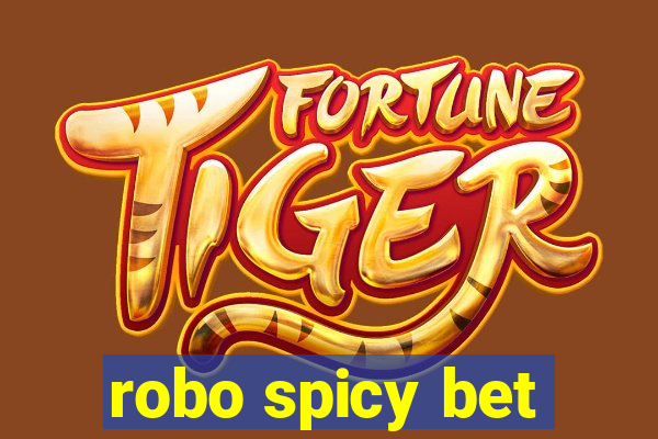 robo spicy bet