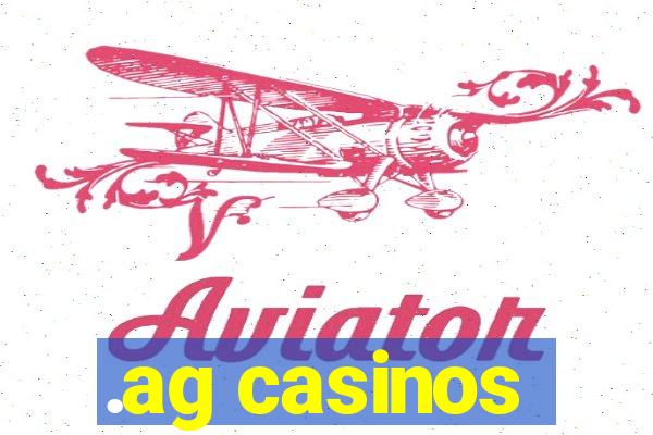 .ag casinos