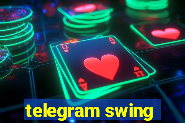 telegram swing