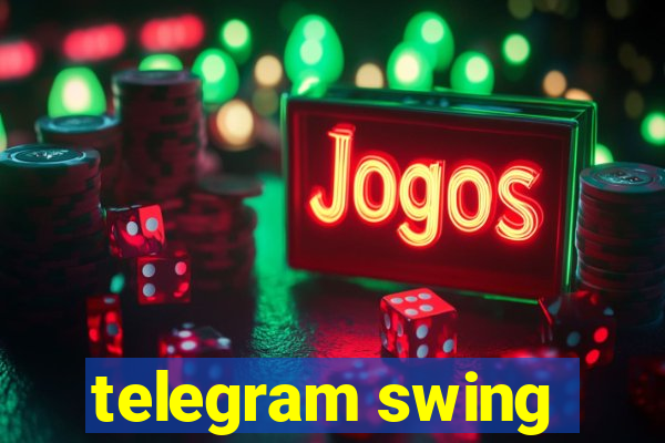 telegram swing