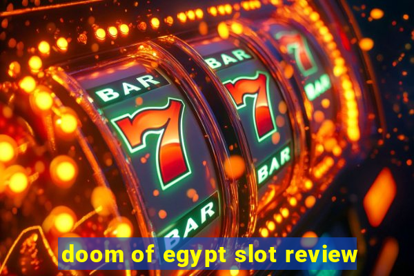 doom of egypt slot review