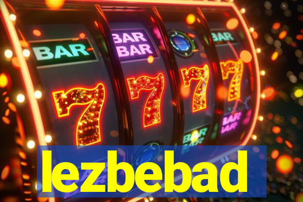 lezbebad