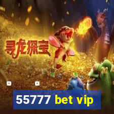 55777 bet vip