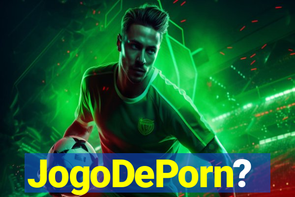 JogoDePorn?