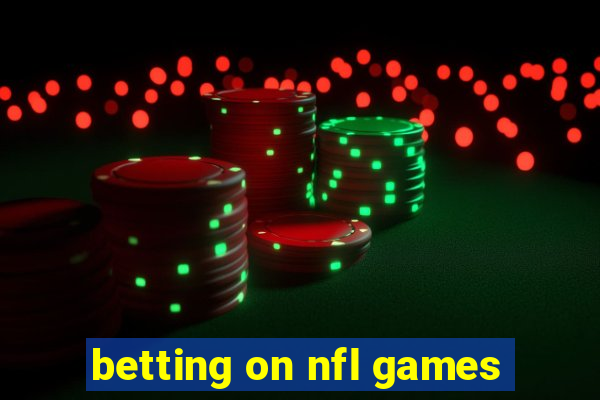 betting on nfl games