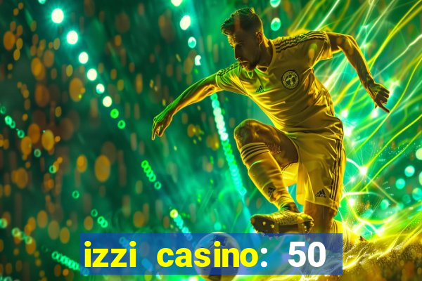 izzi casino: 50 free spins