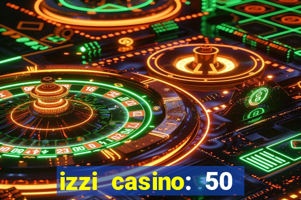 izzi casino: 50 free spins