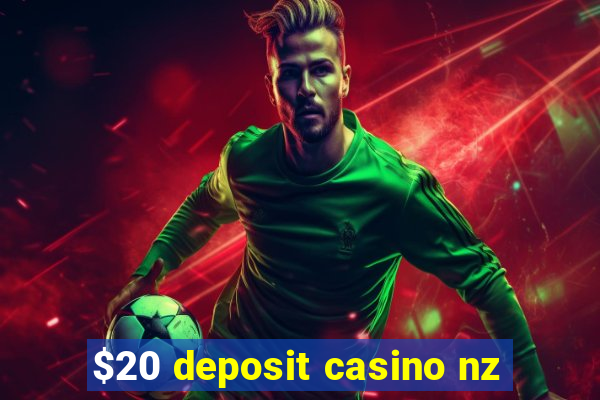 $20 deposit casino nz