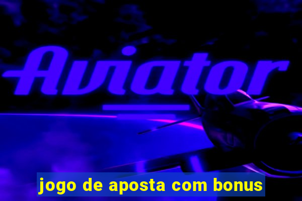 jogo de aposta com bonus